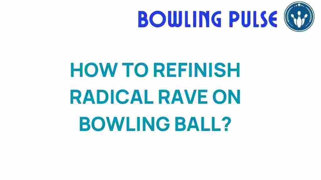 bowling-ball-refinishing-radical-rave