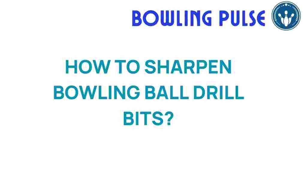bowling-sharpen-drill-bits