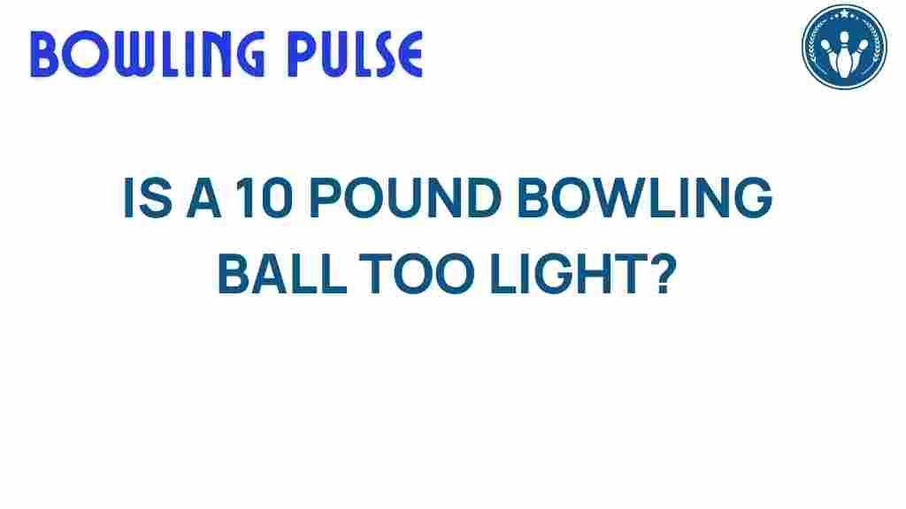bowling-ball-weight-debate