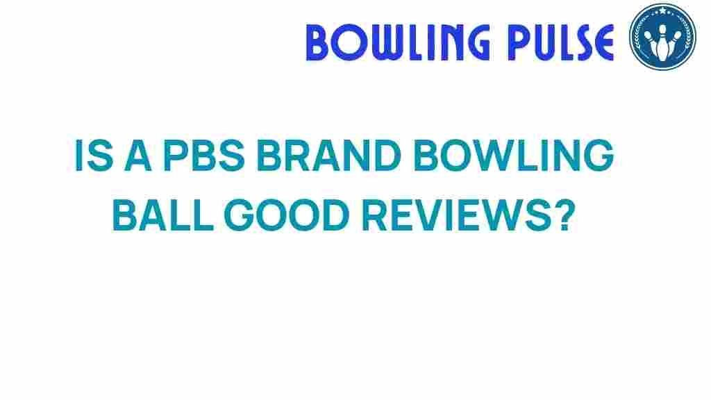 pbs-brand-bowling-balls-reviews