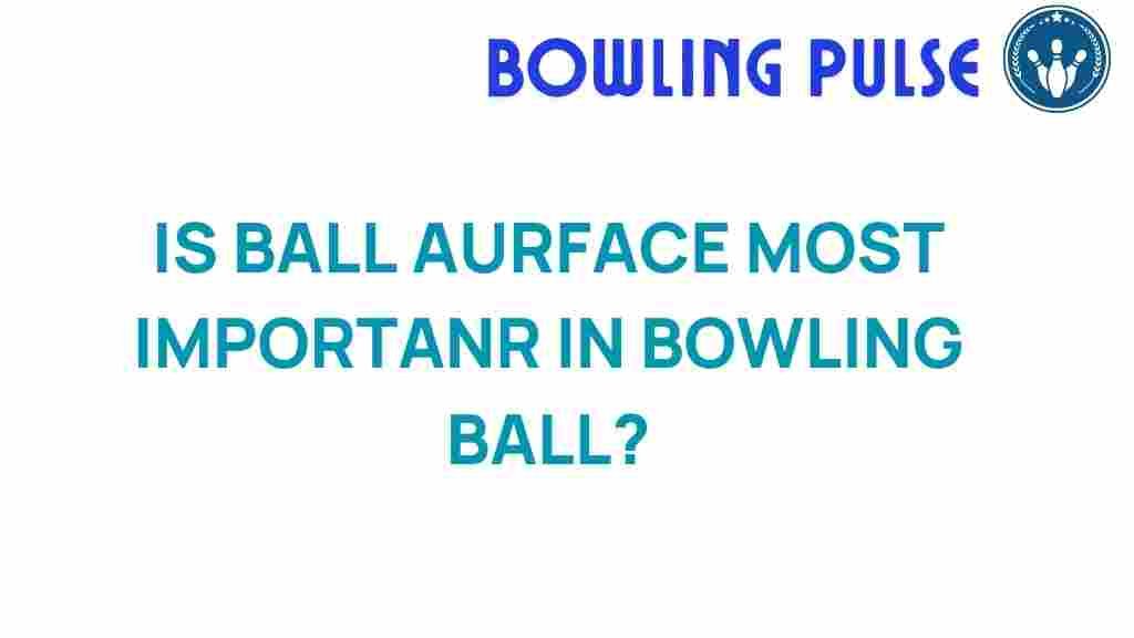 bowling-ball-surface-performance