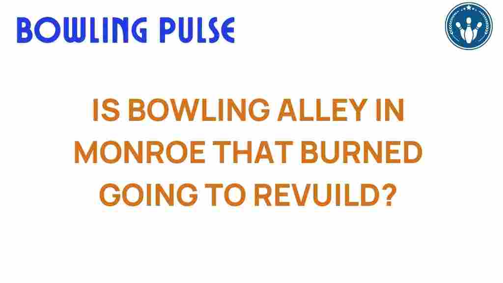 monroe-bowling-alley-rebuild