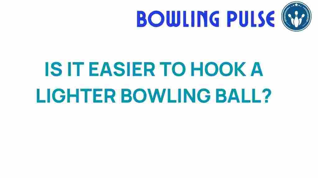 bowling-techniques/hooking-lighter-bowling-ball