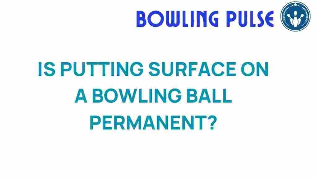 bowling-ball-surface-permanent