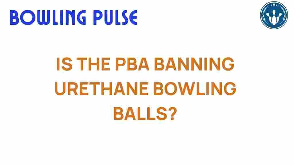 urethane-bowling-balls-ban