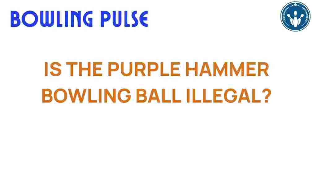 purple-hammer-bowling-ball-illegal