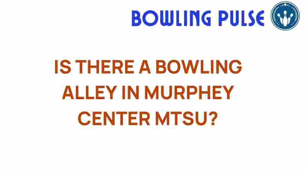 bowling-alley-murphey-center-mtsu