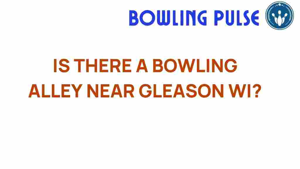 bowling-alleys-near-gleason-wi