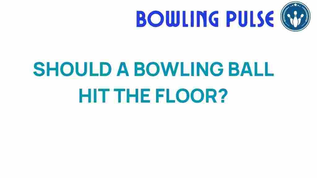 bowling-ball-hit-floor