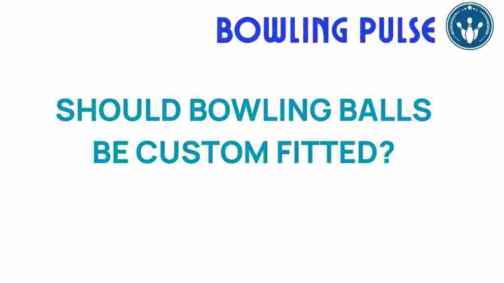 custom-fitted-bowling-balls