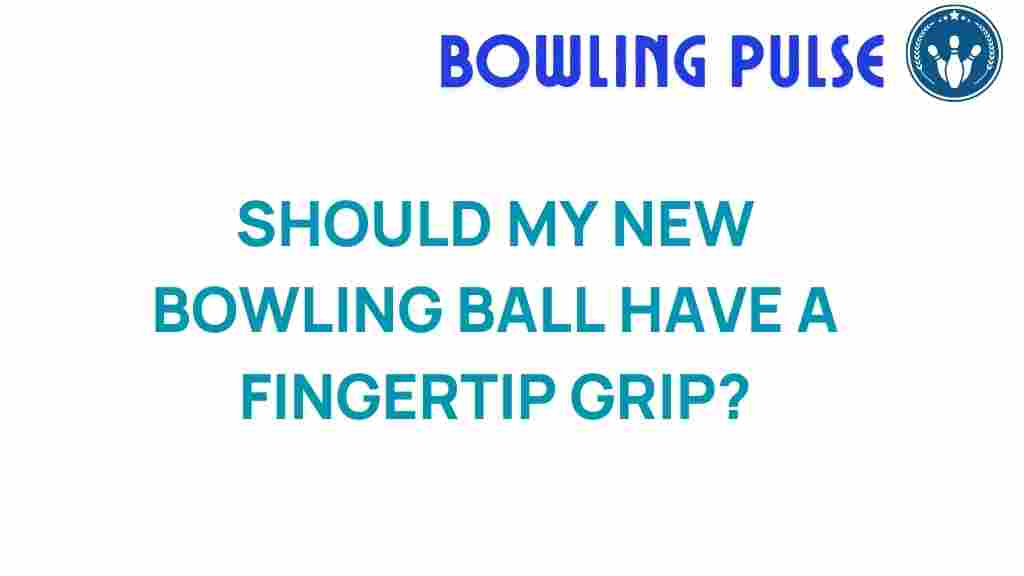 fingertip-grip-bowling-ball