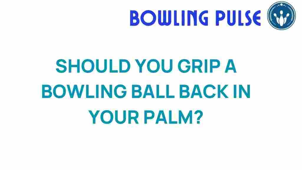 bowling-grip-palm-technique