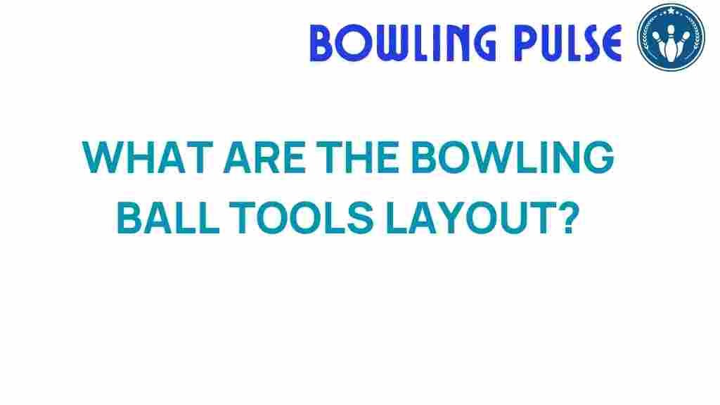 bowling-ball-layout-tools