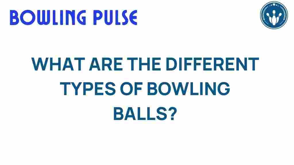bowling-balls-different-types