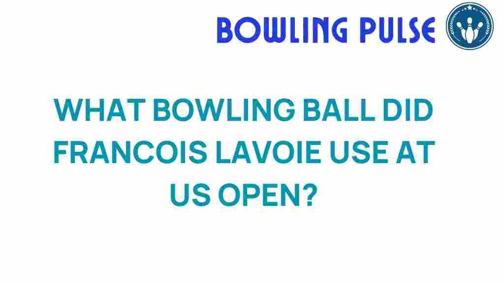 bowling-ball-francois-lavoie-us-open