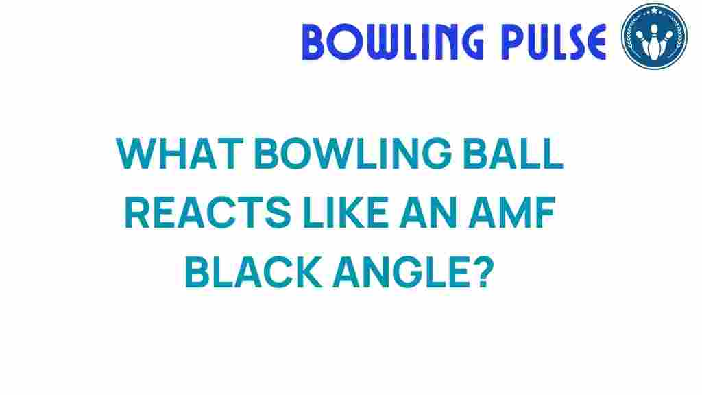 bowling-ball-AMF-Black-Angle-reaction