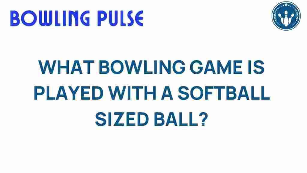 bowling-game-softball-sized-ball
