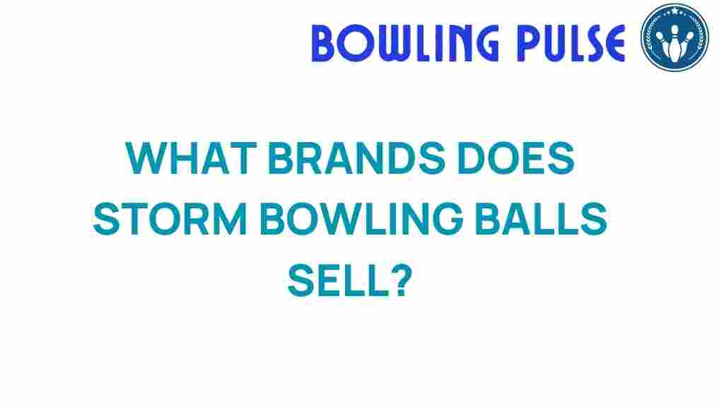 storm-bowling-balls-brands