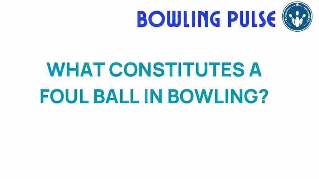 foul-ball-bowling