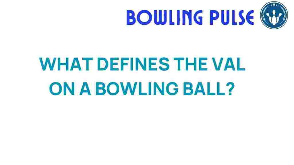 unlocking-secrets-val-bowling-ball