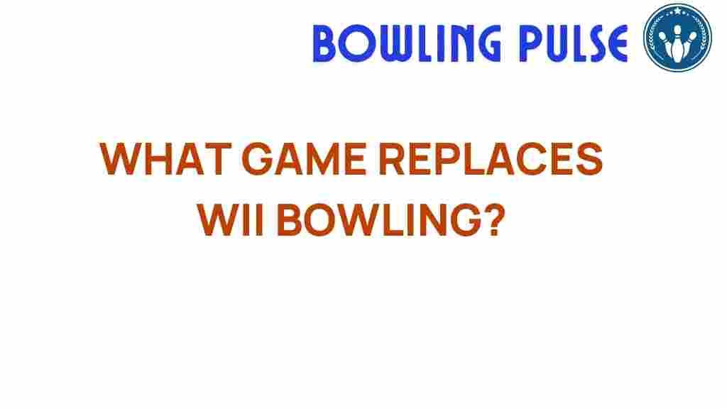 what-game-replaces-wii-bowling