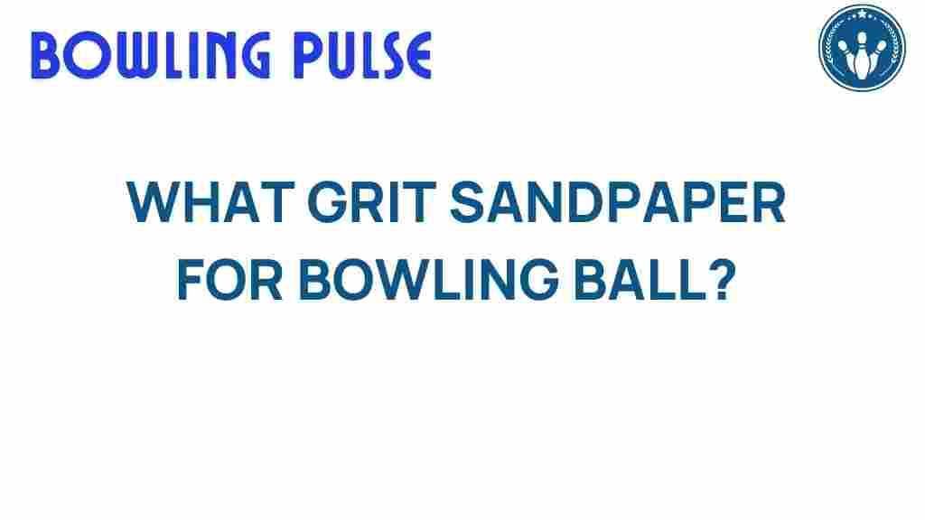 bowling-ball-grit-sandpaper