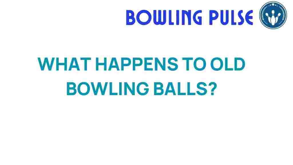 old-bowling-balls-journey