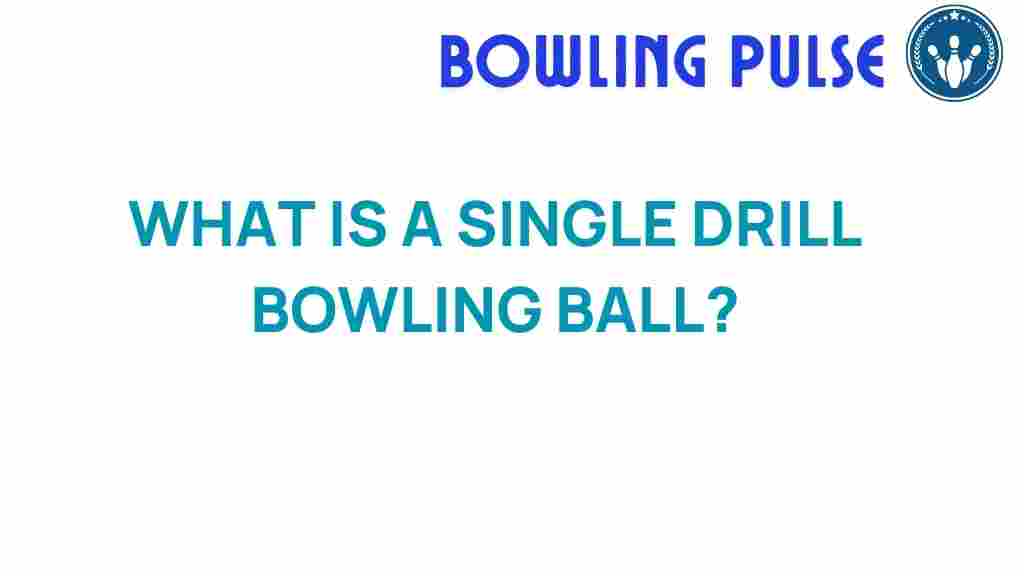 single-drill-bowling-ball