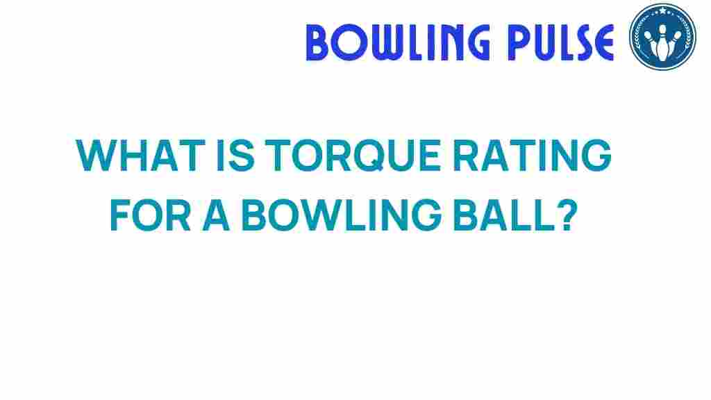 torque-rating-bowling-ball