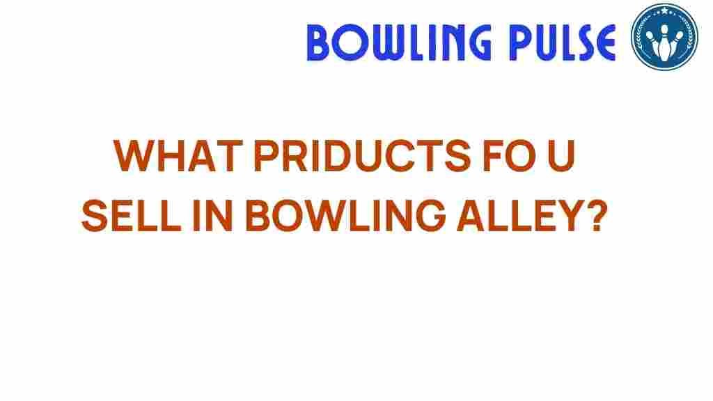 discover-essential-products-bowling-alley