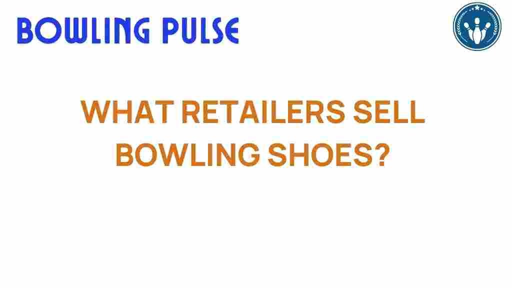 discover-best-retailers-bowling-shoes