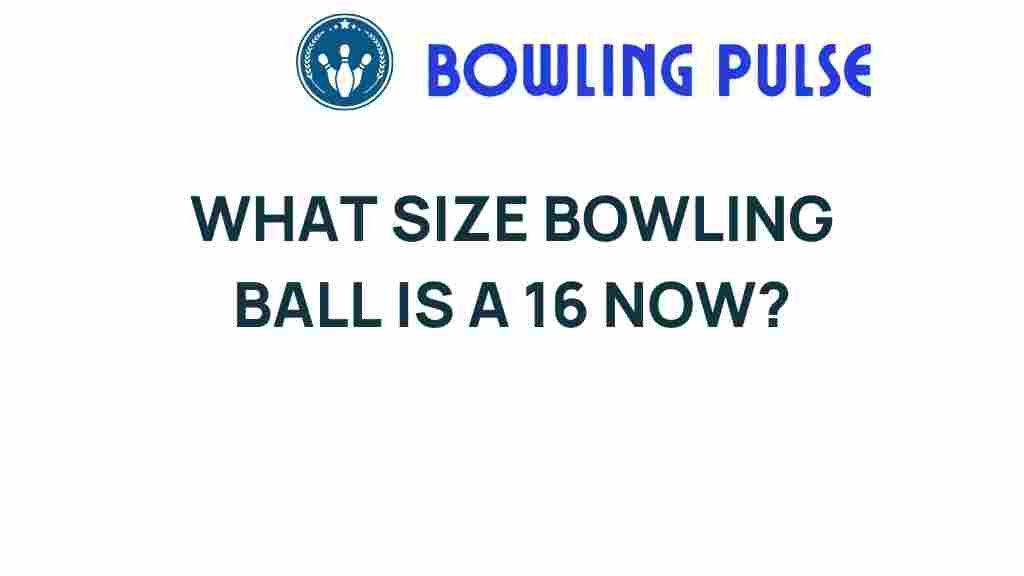 what-size-bowling-ball-16-now