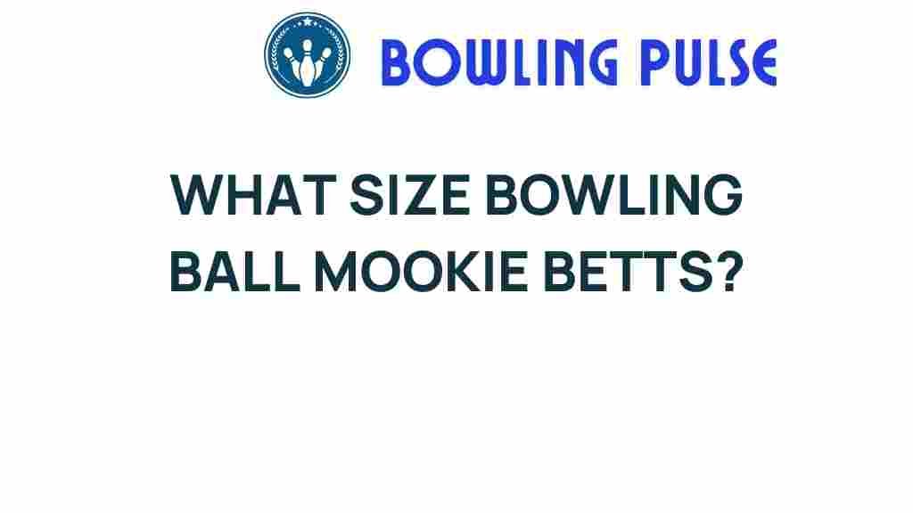 mookie-betts-bowling-ball-size