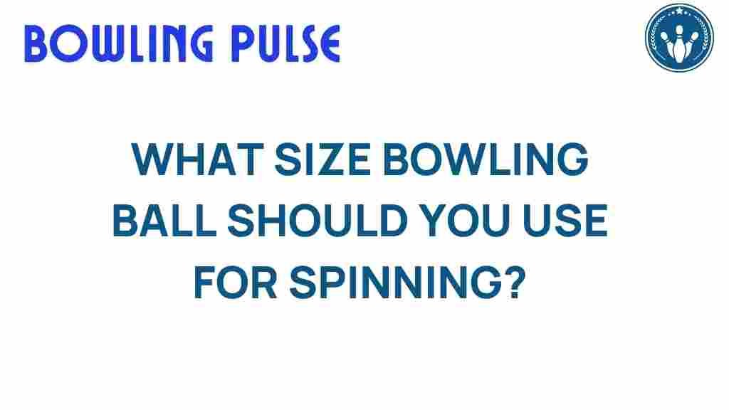 bowling-ball-size-for-spinning