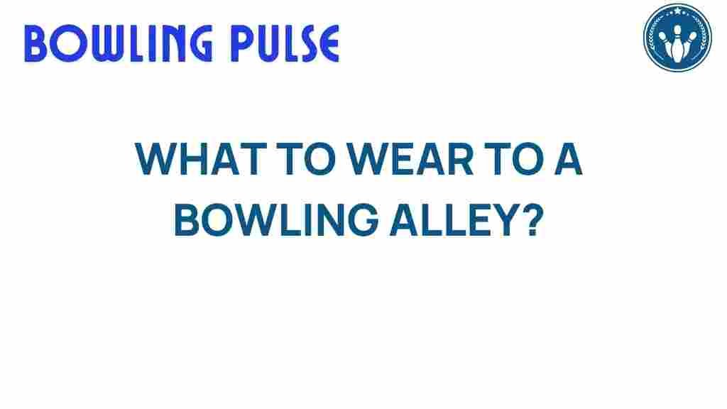 what-to-wear-bowling-alley