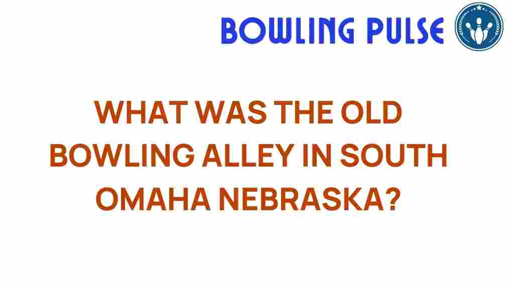 south-omaha-bowling-history