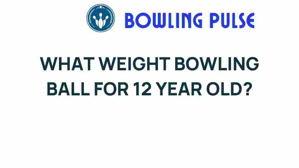 bowling-ball-weight-12-year-old