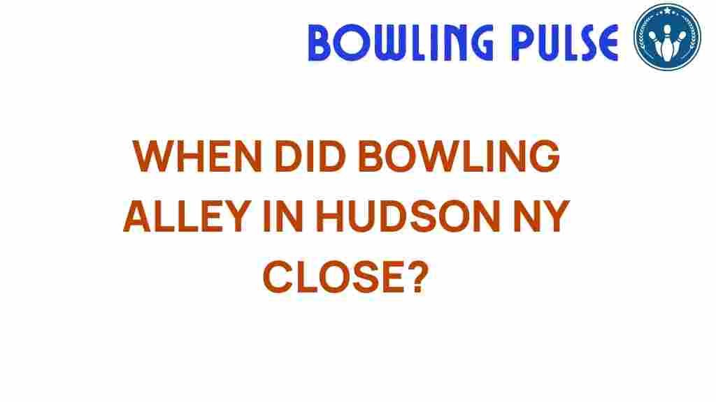 hudson-ny-bowling-alley-closure