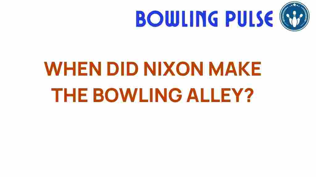 nixon-bowling-alley-history