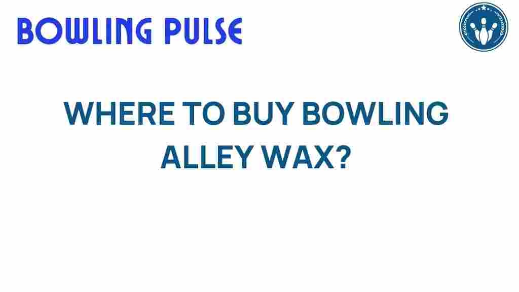 where-to-buy-bowling-alley-wax