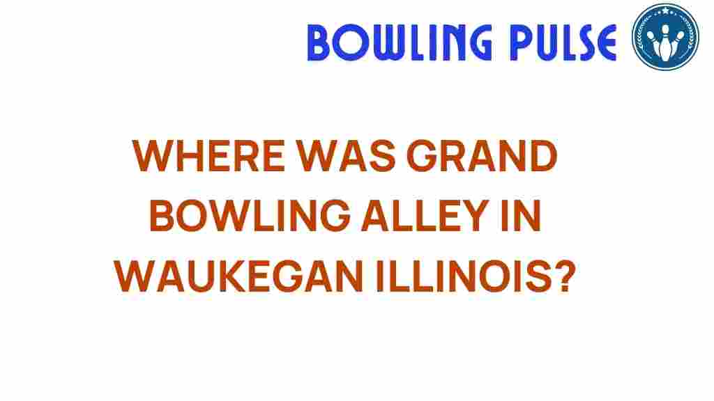 grand-bowling-alley-waukegan-illinois