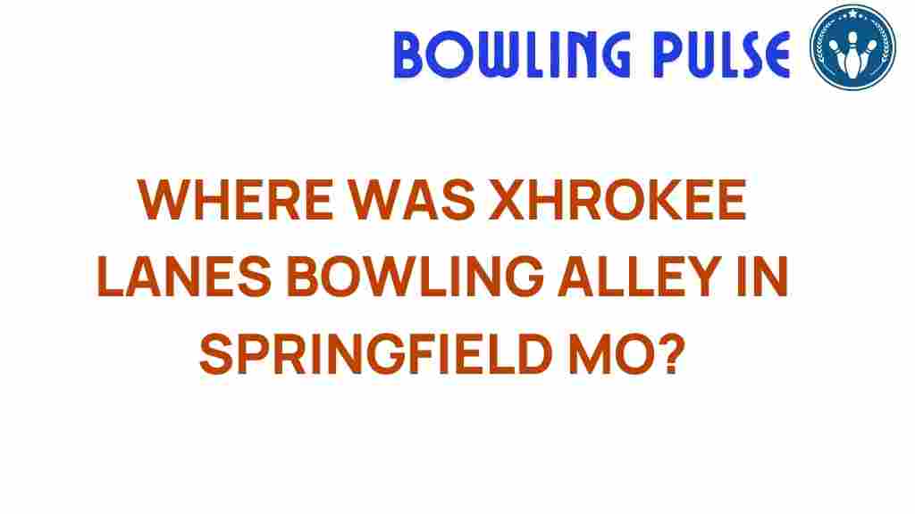 xhrokee-lanes-springfield-history