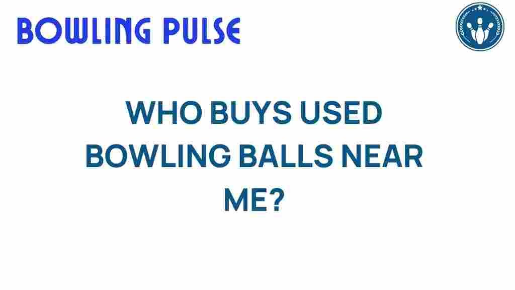 used-bowling-balls-near-me