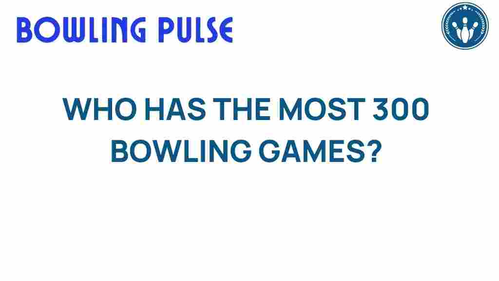 bowling-most-300-games