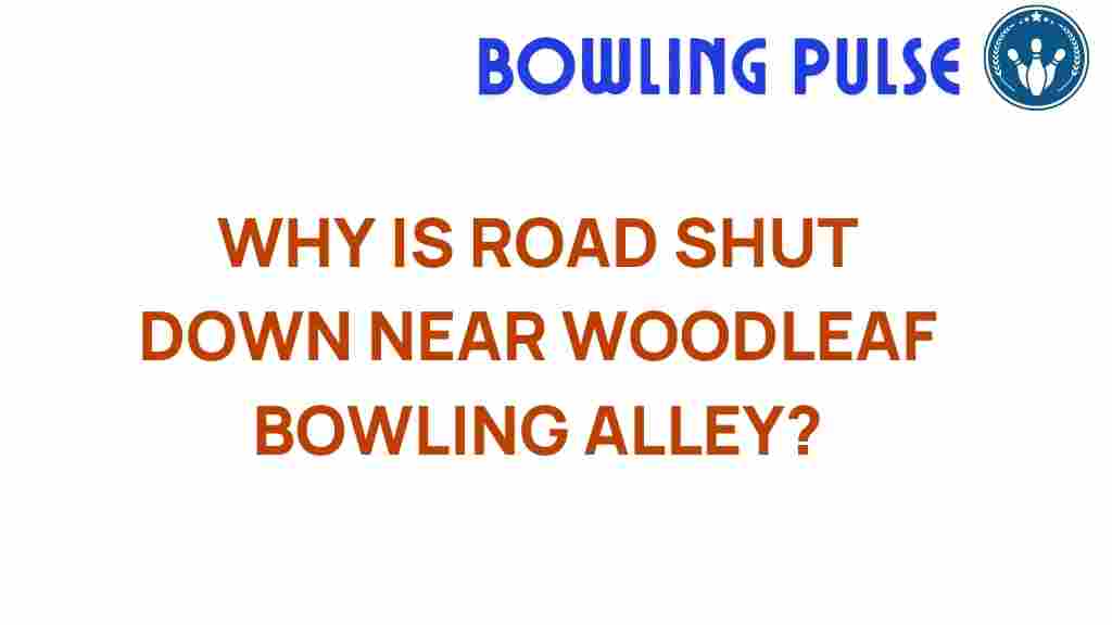 road-closure-woodleaf-bowling-alley