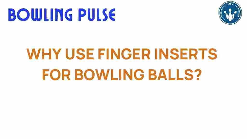 finger-inserts-bowling-balls