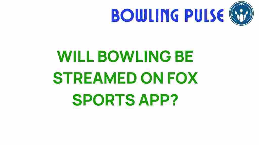 will-bowling-stream-fox-sports-app